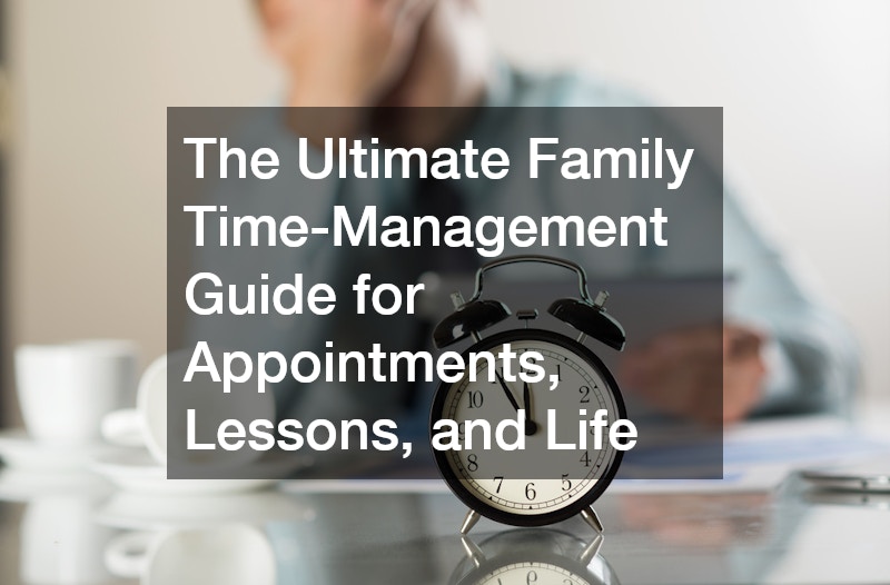 The Ultimate Family Time-Management Guide for Appointments, Lessons, and Life