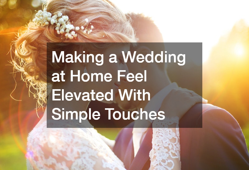 Making a Wedding at Home Feel Elevated With Simple Touches