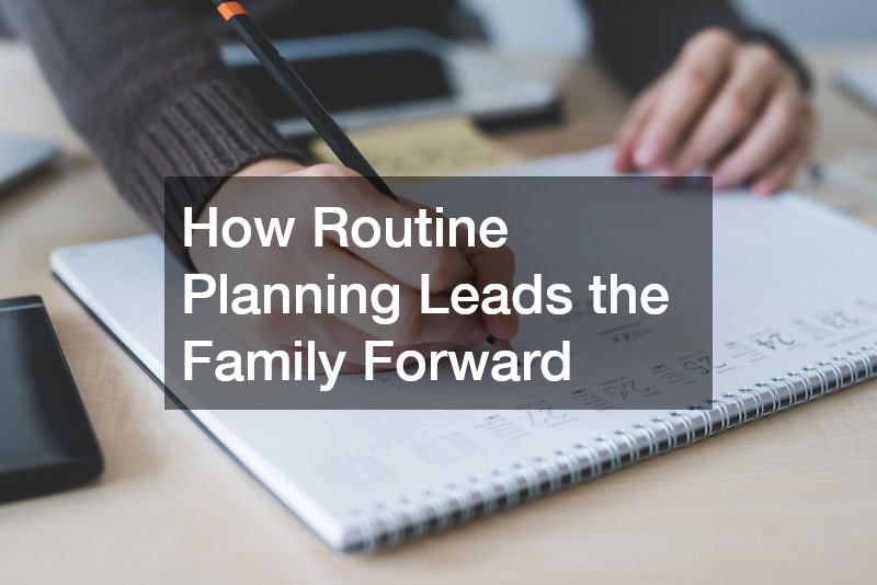 How Routine Planning Leads the Family Forward