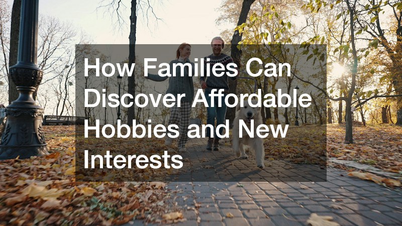 How Families Can Discover Affordable Hobbies and New Interests